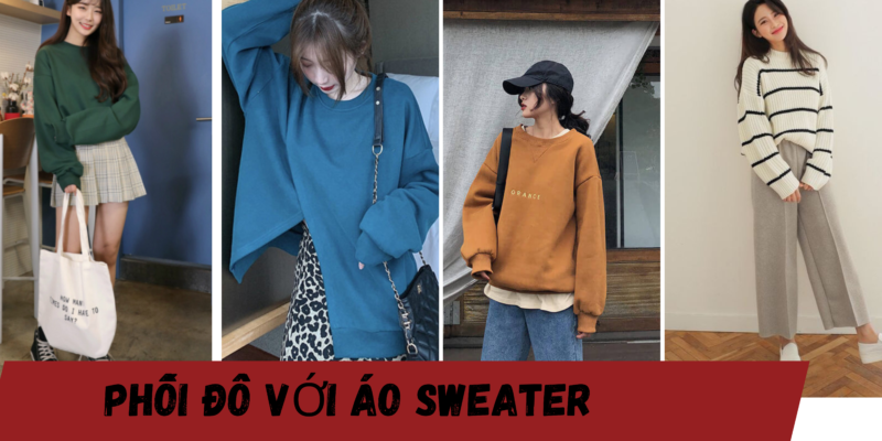 PHỐI ĐỒ VỚI ÁO SWEATER